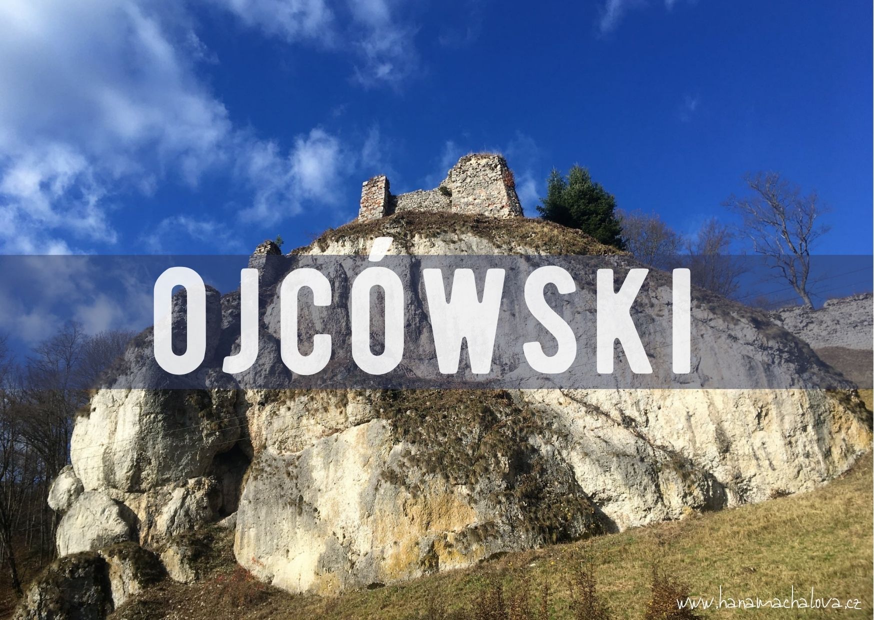 Ojcovský národní park a zámek Pieskowa Skala